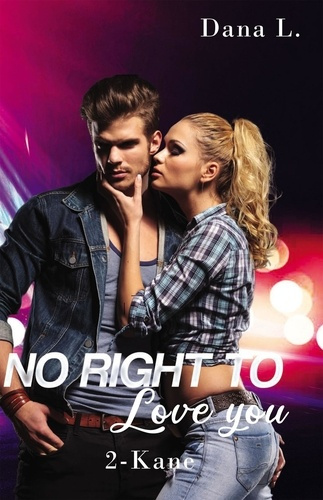 Emprunter No Right to Love You Tome 2 : Kane livre
