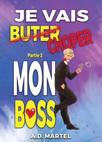 Emprunter Je vais choper mon boss. Partie 2 livre