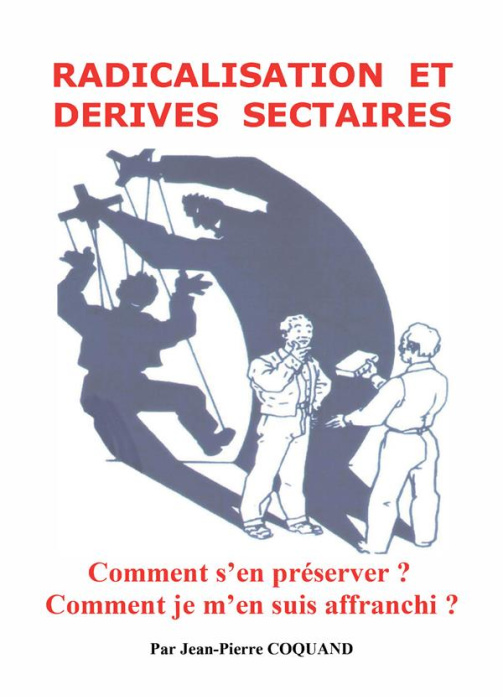 Emprunter Radicalisation et dérives sectaires. Comment s'en préserver ? Comment je m'en suis affranchi ? livre