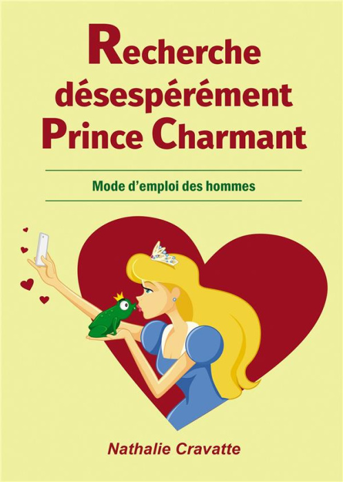 Emprunter Recherche désespérément Prince Charmant. Mode d'emploi des hommes livre