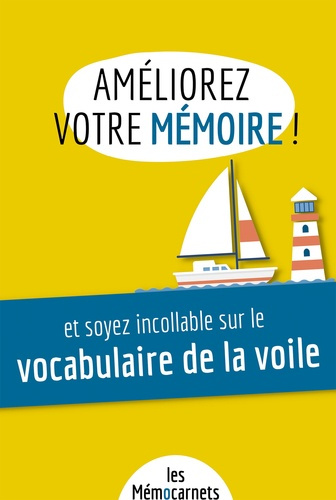Emprunter Améliorez votre mémoire et soyez incollable sur le vocabulaire de la voile. Un carnet d'activités po livre