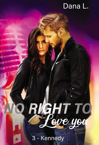 Emprunter No Right to Love You Tome 3 : Kennedy livre