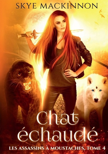 Emprunter Les assassins à moustaches Tome 4 : Chat échaudé livre