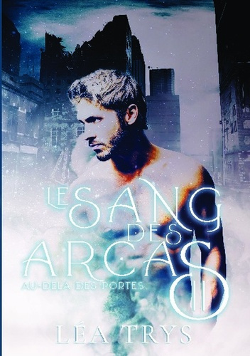 Emprunter Le sang des Arcas : Au-delà des portes livre