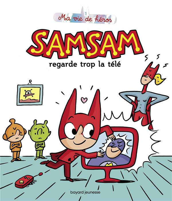 Emprunter SamSam - Ma vie de héros Tome 6 : SamSam regarde trop la télé livre
