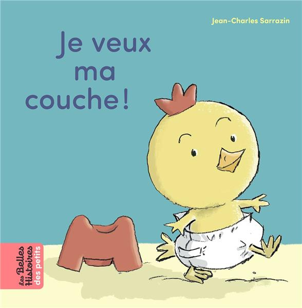 Emprunter Je veux ma couche ! livre