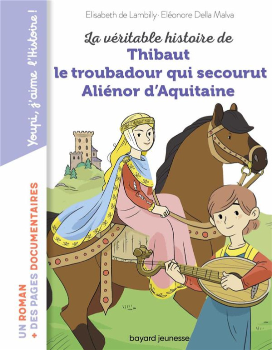 Emprunter La véritable histoire de Thibaut le troubadour qui secourut Aliénor d'Aquitaine livre
