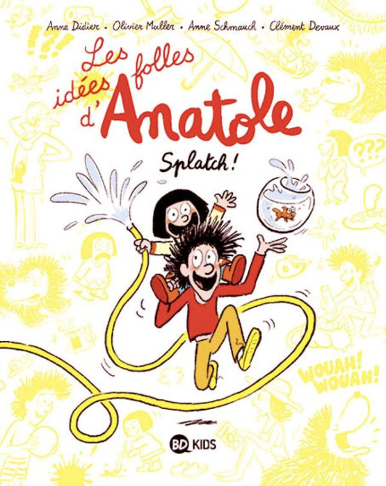 Emprunter Les idées folles d'Anatole Tome 1 : Splatch ! livre