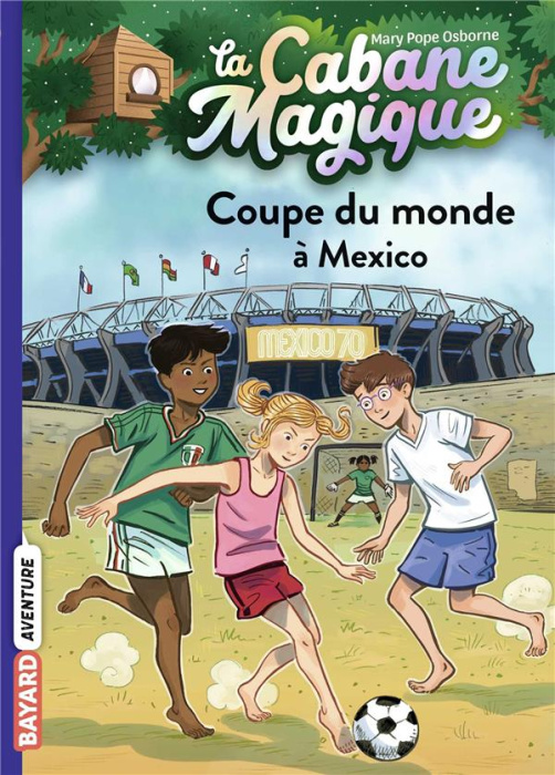 Emprunter La cabane magique Tome 47 : Coupe du monde à Mexico livre