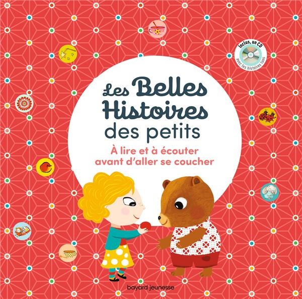 Emprunter Les Belles Histoires des petits. A lire et écouter avant d'aller se coucher, avec 1 CD audio livre