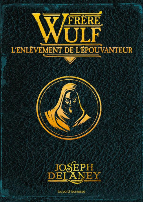 Emprunter Frère Wulf Tome 1 : L'enlèvement de l'Epouvanteur livre