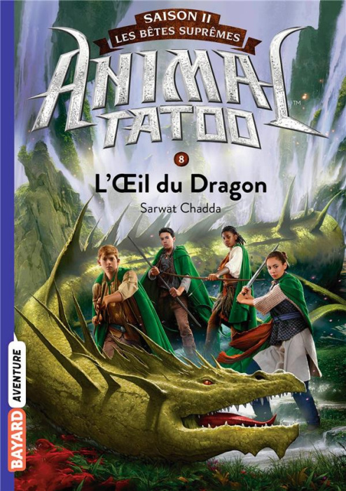 Emprunter Animal Tatoo saison 2 - Les bêtes suprêmes Tome 8 : L'oeil du dragon livre