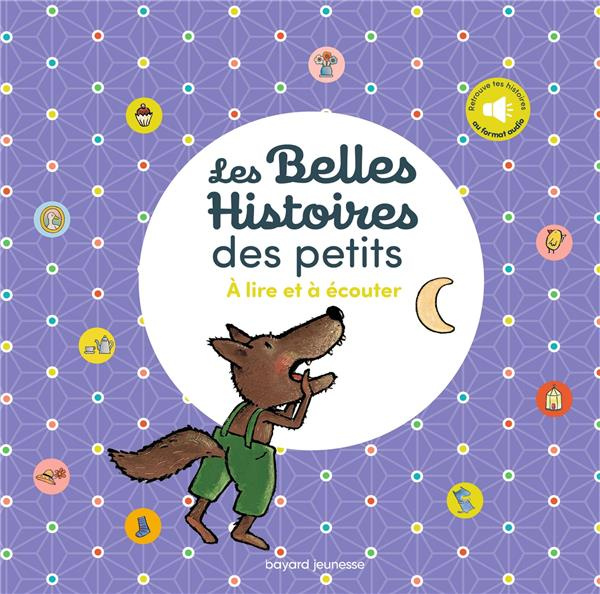 Emprunter Les Belles Histoires des petits. A lire et à écouter livre