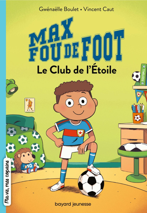 Emprunter Max fou de foot Tome 1 : Le Club de l'Etoile livre