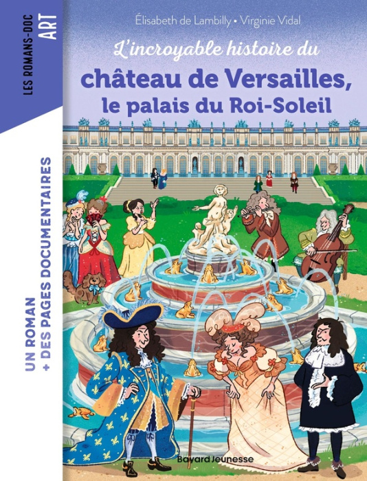 Emprunter L'incroyable histoire du château de Versailles, le palais du Roi-Soleil livre