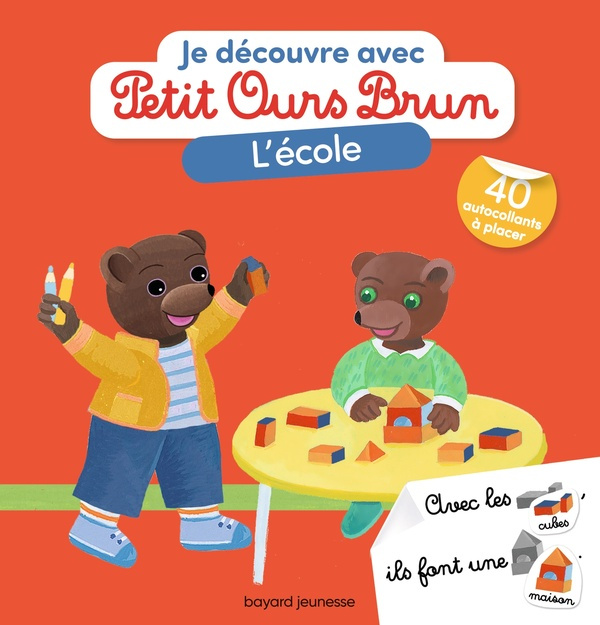 Emprunter Je découvre L'école avec Petit Ours Brun. Avec 40 autocollants à placer livre