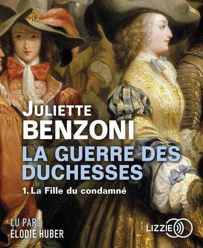 Emprunter La guerre des duchesses. Tome 1, La fille du condamné, 1 CD audio MP3 livre