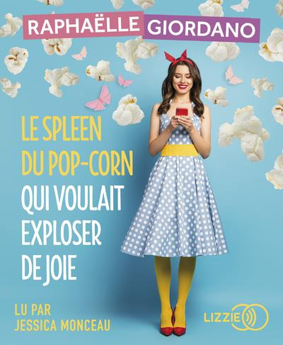 Emprunter Le spleen du pop-corn qui voulait exploser de joie. 1 CD audio MP3 livre