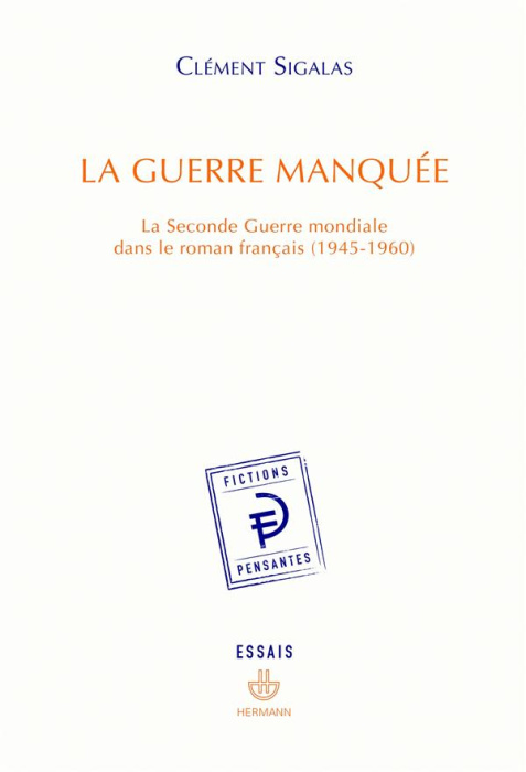 Emprunter La guerre manquée. La Seconde Guerre mondiale dans le roman français (1945-1960) livre