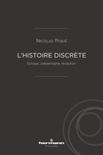 Emprunter L'histoire discrète. Epoque, castastrophe, révolution livre