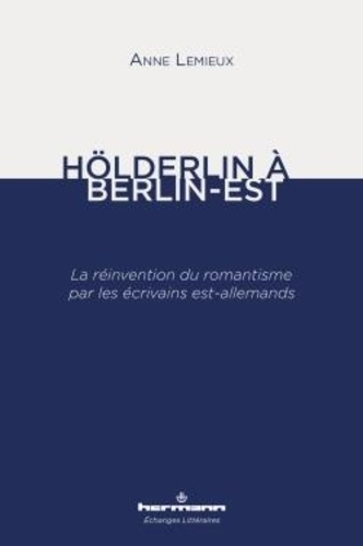 Emprunter Hölderlin à Berlin-Est. La réinvention du romantisme par les écrivains est-allemands livre