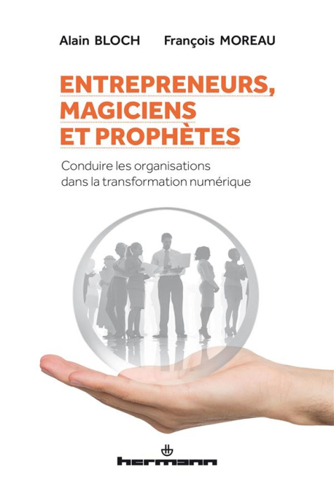 Emprunter Entrepreneurs, magiciens et prophètes. Conduire les organisations dans la transformation numérique livre