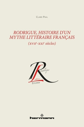Emprunter Rodrigue, histoire d'un mythe littéraire français (XVIIe-XXIe siècles) livre