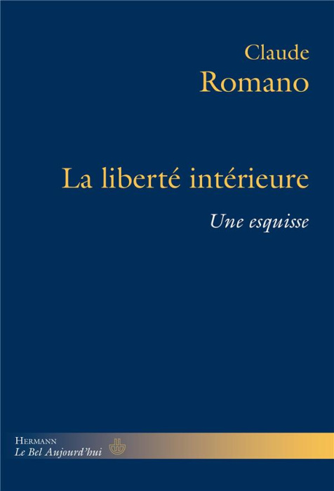 Emprunter La liberté intérieure. Une esquisse livre