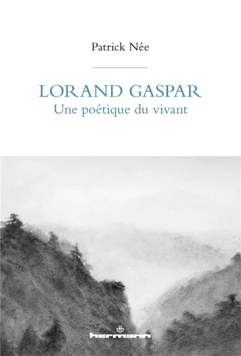Emprunter Lorand Gaspar, une poétique du vivant livre