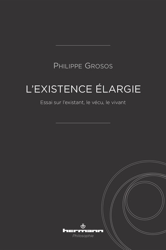Emprunter L'existence élargie. Essai sur l'existant, le vécu, le vivant livre