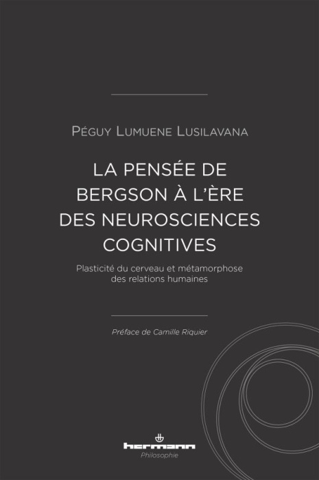 Emprunter Plasticité du cerveau et métamorphose des relations humaines. La pensée de Bergson à l'ère des neuro livre