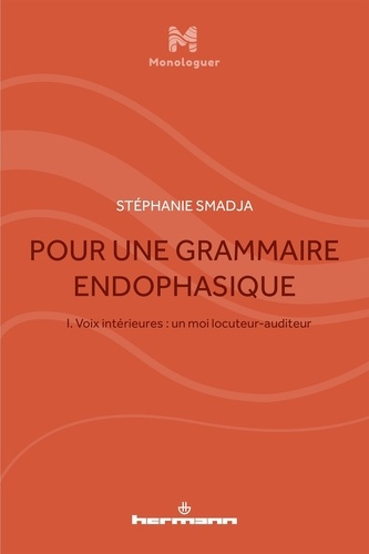 Emprunter Pour une grammaire endophasique. Volume 1, Voix intérieures : un moi locuteur-auditeur livre