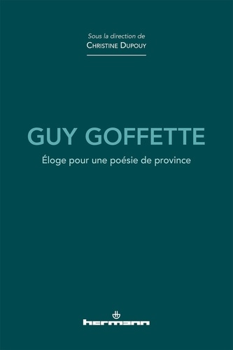 Emprunter Guy Goffette. Eloge pour une poésie de province livre