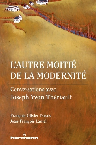 Emprunter L'autre moitié de la modernité. Conversations avec Joseph Yvon Thériault livre