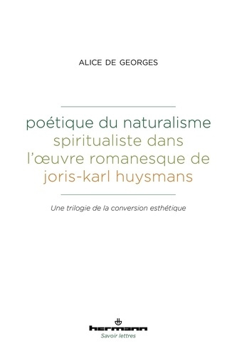 Emprunter Poétique du naturalisme spiritualiste dans l'oeuvre romanesque de Joris-Karl Huysmans. Une trilogie livre