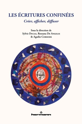 Emprunter Les écritures confinées. Créer, afficher, diffuser livre