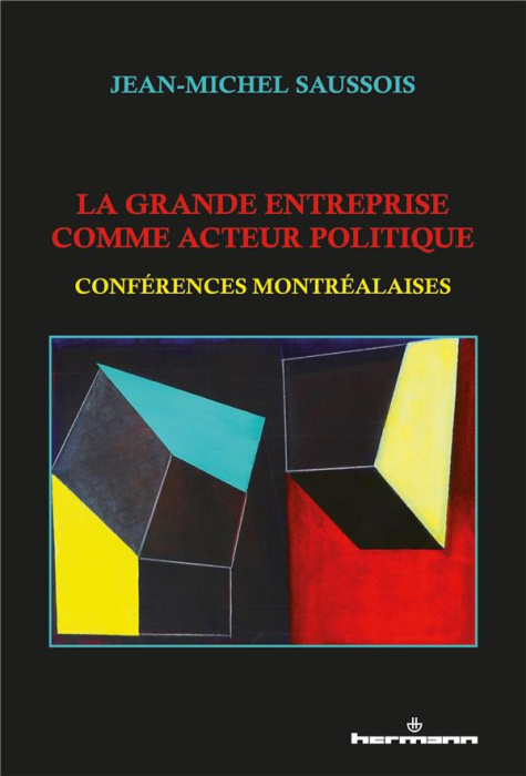 Emprunter La grande entreprise comme acteur politique. Conférences montréalaises livre
