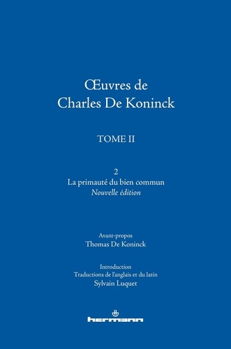 Emprunter Oeuvres de Charles De Koninck. Tome 2, volume 2 : La primauté du bien commun livre