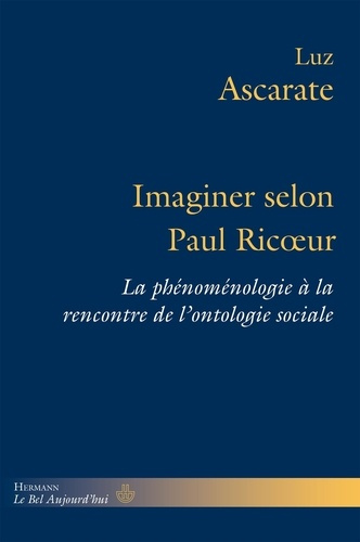 Emprunter Imaginer selon Paul Ricoeur. La phénoménologie à la rencontre de l'ontologie sociale livre