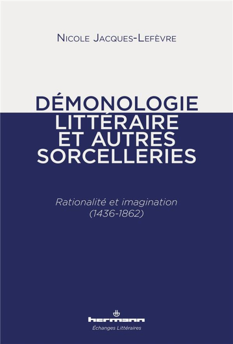 Emprunter Démonologie littéraire et autres sorcelleries. Rationalité et imagination (1436-1862) livre