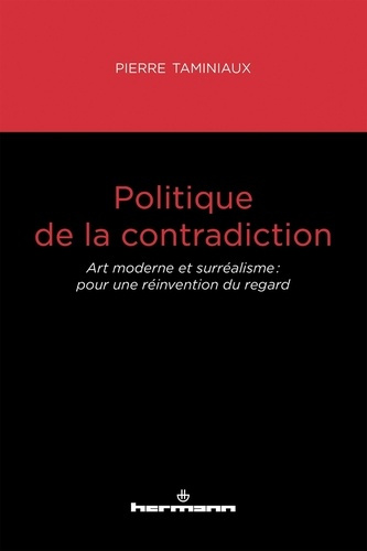 Emprunter Politique de la contradiction. Art moderne et surréalisme : pour une réinvention du regard livre