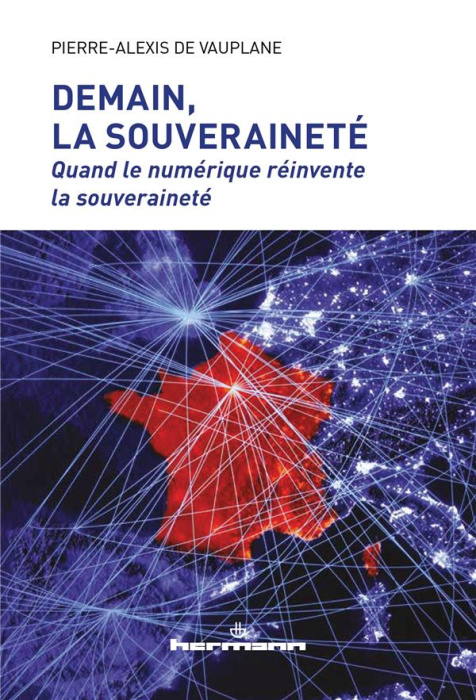 Emprunter Demain, la souveraineté. Quand le numérique réinvente la souveraineté livre