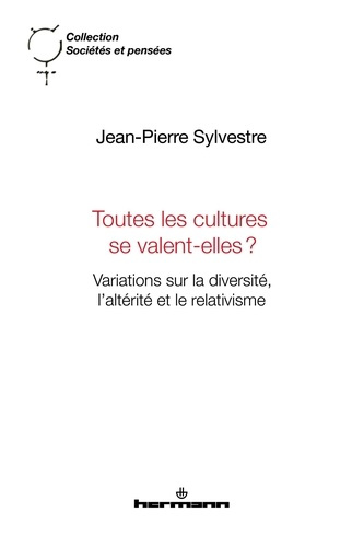 Emprunter Toutes les cultures se valent-elles ? Variations sur la diversité, l'altérité et le relativisme livre