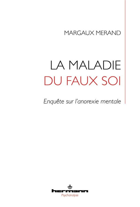 Emprunter La maladie du faux-soi. Enquête sur l'anorexie mentale livre