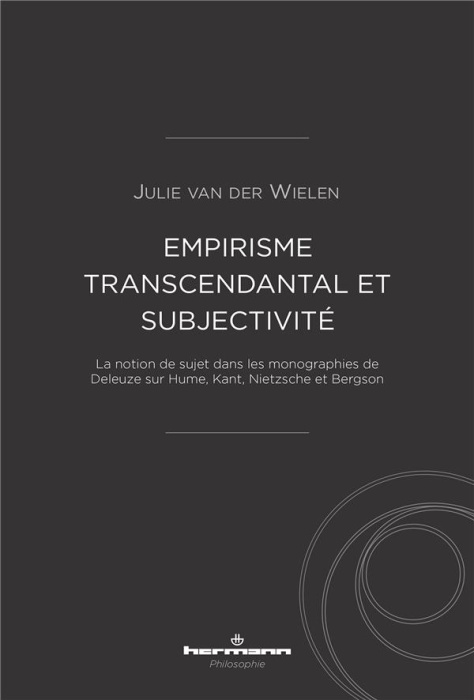 Emprunter Empirisme transcendantal et subjectivité. La notion de sujet dans les monographies de Deleuze sur Hu livre