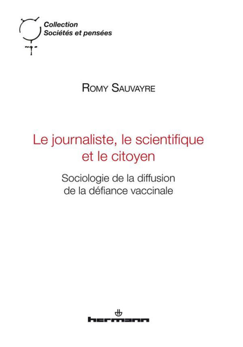 Emprunter Le journaliste, le scientifique et le citoyen. Sociologie de la diffusion de la défiance vaccinale livre