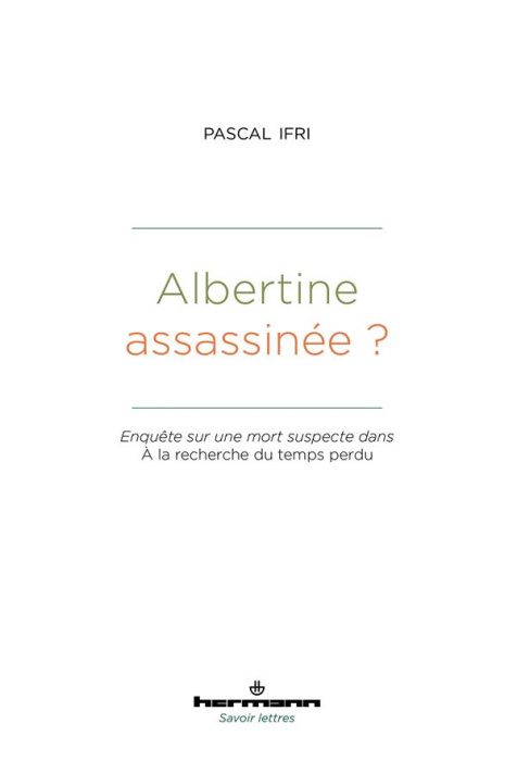 Emprunter Albertine assassinée ? Enquête sur une mort suspecte dans A la recherche du temps perdu livre
