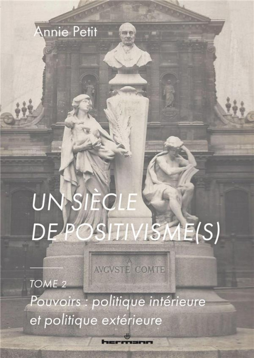 Emprunter Un siècle de positivisme(s). Tome 2, Pouvoirs : politique intérieure et politique extérieure livre