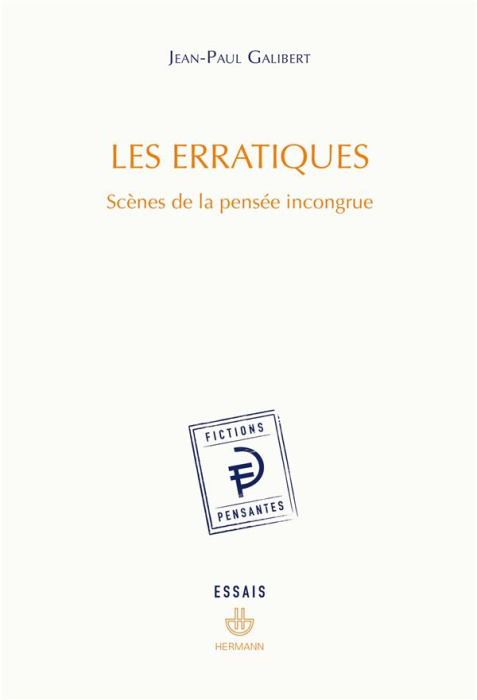 Emprunter Les erratiques. Scènes de la pensée incongrue livre