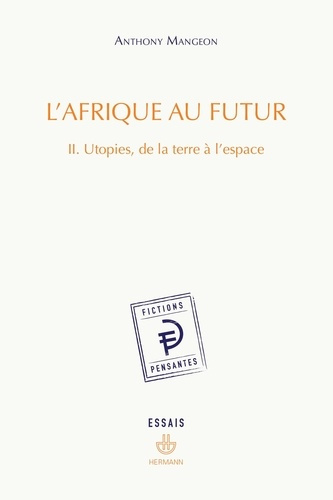 Emprunter L'Afrique au futur. Tome 2, Utopies, de la terre à l'espace livre